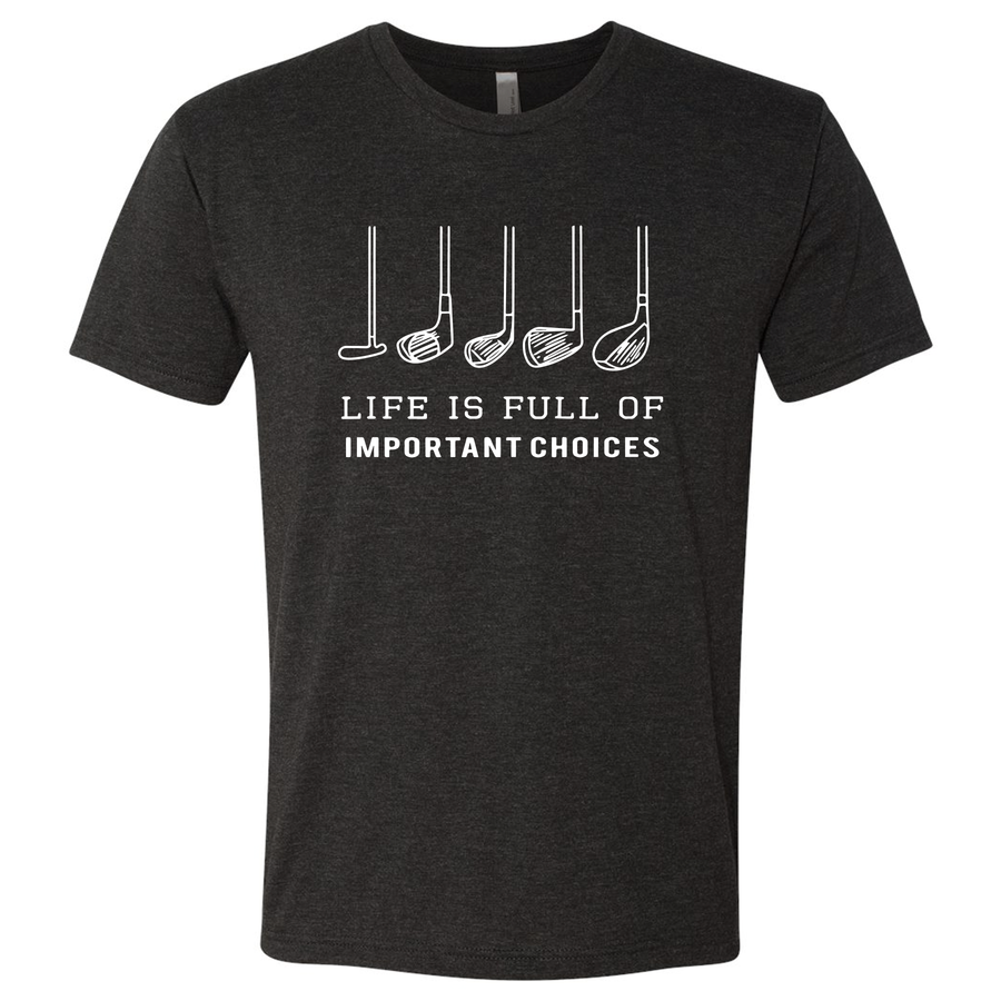 Men's Triblend Life Is Full Of Choices Golf T-shirt