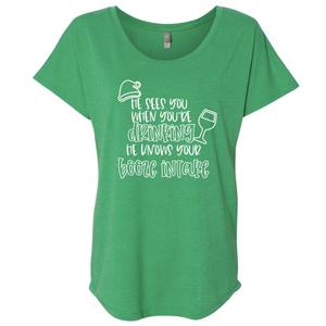 Triblend Women's He Sees You When Your Drinking Dolman