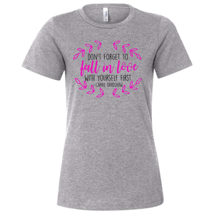 Women's Fall in Love With Yourself First Relaxed Fit T-Shirt