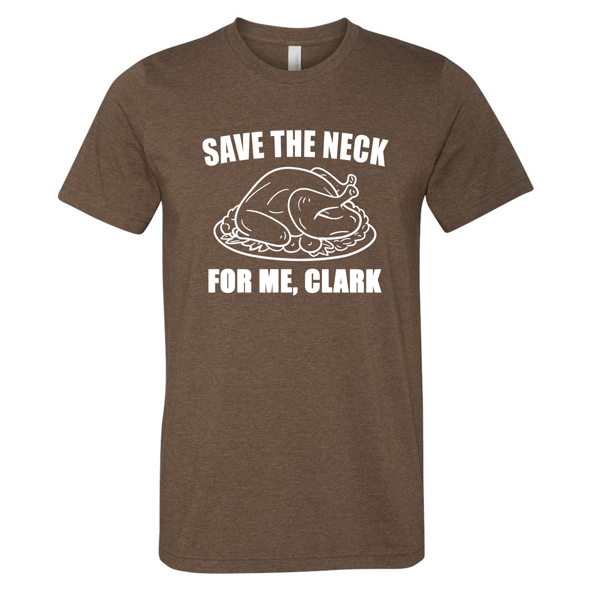 Unisex Save The Neck For Me, Clark T-Shirt