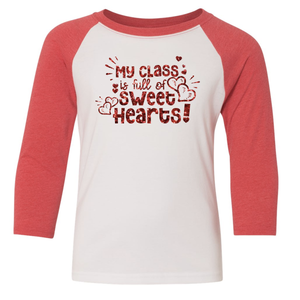 My Class Is Full Of Sweethearts 3/4 Sleeve Raglan (Toddler and Youth)